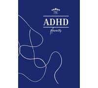 The ADHD planner: undated 90 day focus and inspiration system -216 pages - organization, appointments , Goal setting and time managment , Gift for men and women with ADHD .