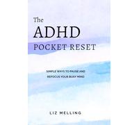 The ADHD Pocket Reset: Simple ways to pause and refocus your busy mind