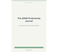 The ADHD Productivity Journal: A Daily Planning System for Neurodivergent Minds