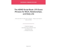 The ADHD Script Book: 275 Exact Phrases for Work, Relationships, and Daily Life
