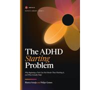 The ADHD Starting Problem: Why Beginning a Task Can Feel Harder Than Finishing It - and What Actually Helps
