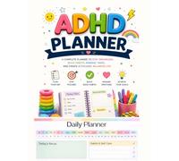 The ADHD Super Planner: A Fun and Easy System to Build Focus, Create Routines and Stay Organized Every Day