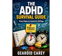 The ADHD Survival Guide