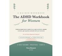 The ADHD Workbook for Women: Evidence-Based Tools & 50+ Exercises & Worksheets to Master Focus, Beat Overwhelm, Regulate Emotions, Get Organized, and ... Hormones - for the Newly Diagnosed and Beyond