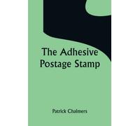 The Adhesive Postage Stamp