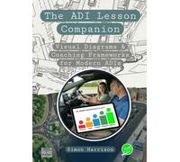 The ADI Lesson Companion: Visual Diagrams & Coaching Frameworks for Modern ADIs