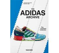The Adidas archive. The footwear collection. 45th Ed. Ediz. inglese, francese e tedesca