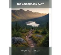 The Adirondack Pact: Hiking With Purpose And Respect