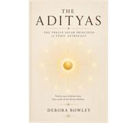 The Adityas: The Twelve Solar Principles of Vedic Astrology