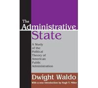 The Administrative State: A Study of the Political Theory of American Public Administration