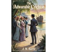 The Admirable Crichton: Annotated