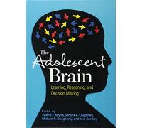 The Adolescent Brain: Learning, Reasoning, and Decision Making