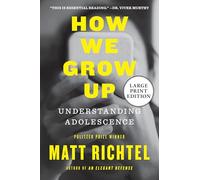 The Adolescent: How We Grow Up