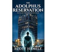 The Adolphus Reservation: 1963 Dallas: Three Reservations and JFK