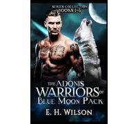 The Adonis warriors of the Blue Moon Pack Series Collection: Books 1-5