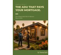 The ADU That Pays Your Mortgage: How to Design, Build & Rent for Maximum Return in SoCal
