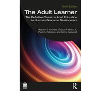The Adult Learner: The Definitive Classic in Adult Education and Human Resource