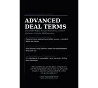 The Advanced M&A and Deal Terms Interview Playbook: Advanced Shareholder Rights, Governance, Deal Structures, Purchase Agreements, Case Studies, and Technical Interview Questions with Model Answers