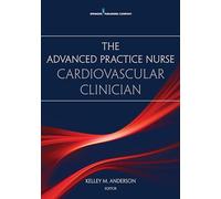 The Advanced Practice Nurse Cardiovascular Clinician