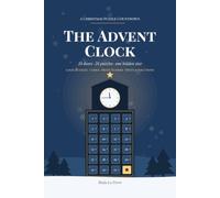 The Advent Clock: A Christmas Puzzle Countdown: 24-Day Advent Calendar Puzzle Book for Adults and Teens with Daily Logic Puzzles, Secret Codes and Brain Teasers, Hints and Solutions