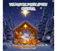 The Advent Forest: 24 Heartwarming Christmas Stories for Kids: A Magical Winter Journey Through Friendship, Kindness, and the Wonder of Christmas