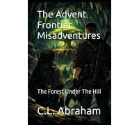 The Advent Frontier Misadventures: The Forest Under The Hill