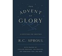 R C Sproul The Advent of Glory (Tascabile)