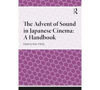 The Advent of Sound in Japanese Cinema: A Handbook
