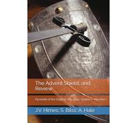 The Advent Shield, and Review: Facsimile of the Original: May, 1844, Volume I - Number 1