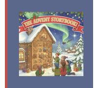 The Advent Storybook,25 Magical Christmas Bedtime Stories for Children: Story A Day Heartwarming Countdown, Family Festive Tradition For December Holidays