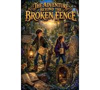 The Adventure Beyond the Broken Fence: 12