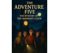 The Adventure Five - The Mystery of the Midnight Clock