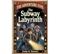 The Adventure Five: The Subway Labyrinth