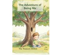 The Adventure of Being Me: The Treasure Within