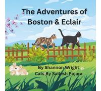 The Adventure of Boston & Eclair: A Cute Story About Two Kittens Who Explore Their World And Make Friends Along The Way.