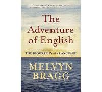 The adventure of English: The Biography of a Language