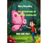 THE ADVENTURE OF FINDING OURSELVES: WHO ARE YOU?