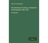 The Adventure of Living ; A Subjective Autobiography 1860-1922: in large print