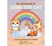 The Adventure Of Luna The Cat: A Magical Tale to Read and Color for Young Explorers