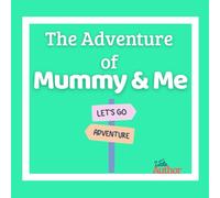 The Adventure of Mummy & Me