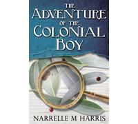 The Adventure of the Colonial Boy - Harris Narrelle M.