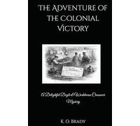 The Adventure of the Colonial Victory: A Delightful Doyle & Wodehouse Crossover Mystery