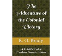 The Adventure of the Colonial Victory: A Delightful Doyle & Wodehouse Crossover Mystery