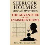 The Adventure of the Engineer's Thumb: A Sherlock Holmes Sudoku Mystery (Includes Original Story with Sudoku Puzzles)