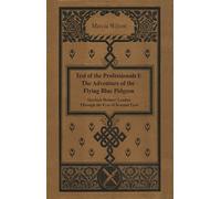 The Adventure of the Flying Blue Pidgeon: Sherlock Holmes' London Through The Eyes of Scotland Yard: 1