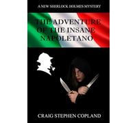 The Adventure of the Insane Napoletano: A New Sherlock Holmes Mystery #44