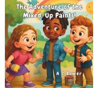 The Adventure of the Mixed-Up Paints!
