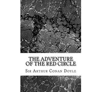 The Adventure Of The Red Circle: (Sir Arthur Conan Doyle Classics Collection)