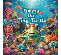 The Adventure of Timmy the Tiny Turtle