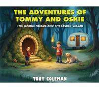 The Adventure Of Tommy and Oskie: The Seaside Rescue and the Secret Cellar